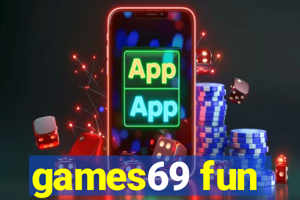 games69 fun